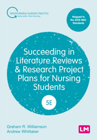 Succeeding in Literature Reviews and Research Project Plans for Nursing Students - Andrew Whittaker,G.R. Williamson