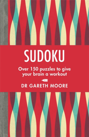 Sudoku - Dr Gareth Moore