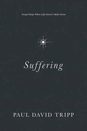 Suffering - Paul David Tripp
