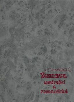 Šumava umírající a romantická - Josef Váchal