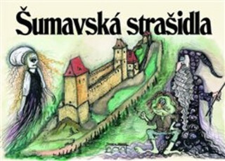 Šumavská strašidla - Petr Mazný,Jiřina Valečková,Petr Flachs,Zdeněk Hůrka