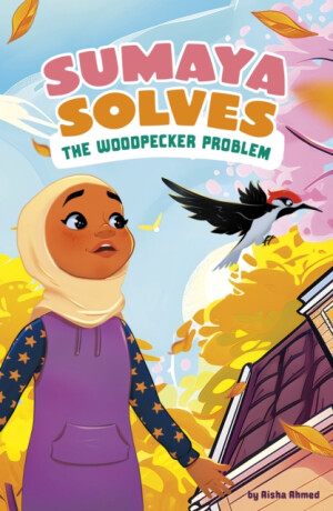 Sumaya Solves the Woodpecker Problem - Aisha Ahmed