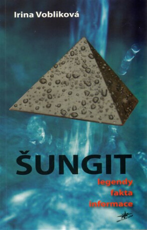 Šungit - legendy, fakta, informace - Irina Vobliková
