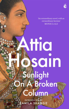 Sunlight on a Broken Column - Attia Hosain