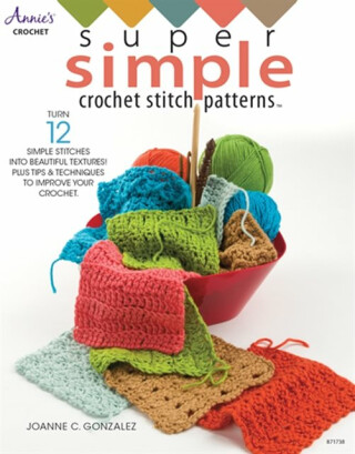 Super Simple Crochet Stitch Patterns - Joanne C. Gonzalez