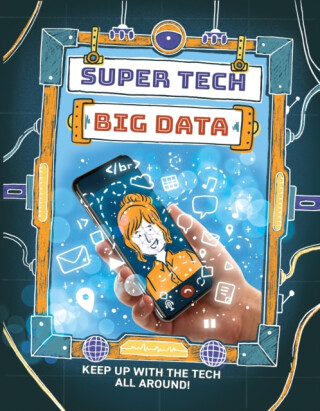 Super Tech: Big Data - Clive Gifford