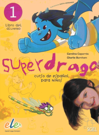 Superdrago 1 - Libro del alumno - Carolina Caparrós,Charlie Burnham