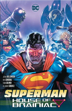 Superman: House of Brainiac - Joshua Williamson,Rafael Blanco