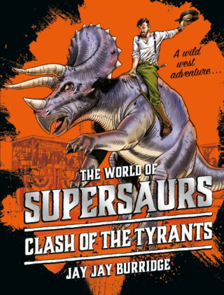 Supersaurs 3: Clash of the Tyrants - Jay Jay Burridge