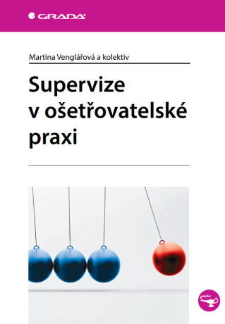 Supervize v ošetřovatelské praxi - Martina Venglářová,kolektiv a