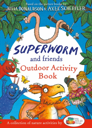 Superworm and Friends Outdoor Activity Book (Little Wild Things) - Julia Donaldsonová