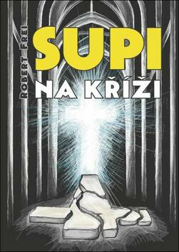Supi na kříži - Robert Frei
