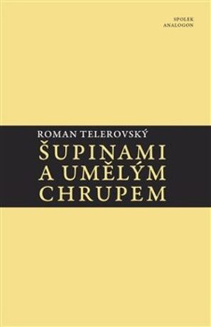 Šupinami a umělým chrupem - Roman Telerovský
