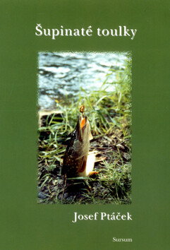 Šupinaté toulky - Josef Ptáček