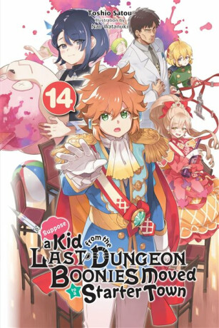 Suppose a Kid from the Last Dungeon Boonies Moved to a Starter Town, Vol. 14 (light novel) - Cunningham Andrew,Toshio Satou,Nao Watanuki