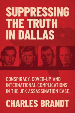 Suppressing the Truth in Dallas - Charles Brandt