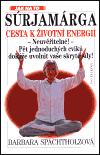 SÚRJAMÁGA - cesta k životní energii - Barbara Spachtholzová