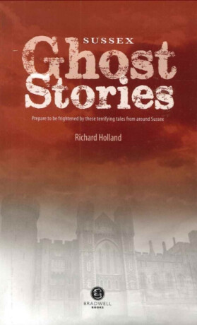 Sussex Ghost Stories - 