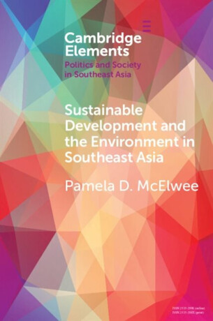 Sustainable Development and the Environment in Southeast Asia - Pamela D.  McElwee