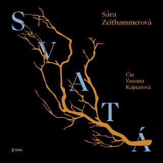 Svatá - Sára Zeithammerová