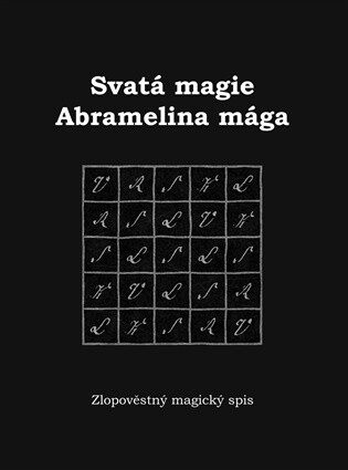 Svatá magie Abramelina mága - Zuzana Antares