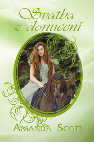 Svatba z donucení - Amanda Scott