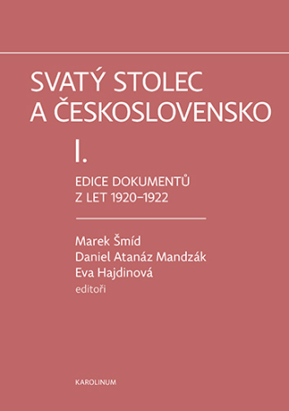Svatý stolec a Československo I.  - Marek Šmíd,Daniel Atanáz Mandzák,Eva Hajdinová
