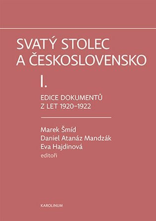 Svatý stolec a Československo I. - Eva Hajdinová,Marek Šmíd,Daniel Atanáz   Madzák