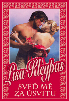 Sveď mě za úsvitu - Lisa Kleypas