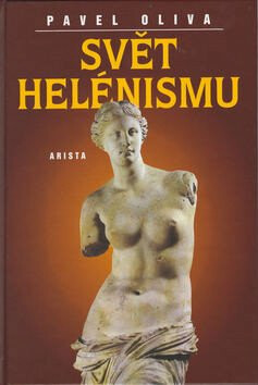 Svět helénismu - Pavel Oliva