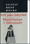 Svět jako labyrint / Manýrismus v literatuře - Gustav René Hocke