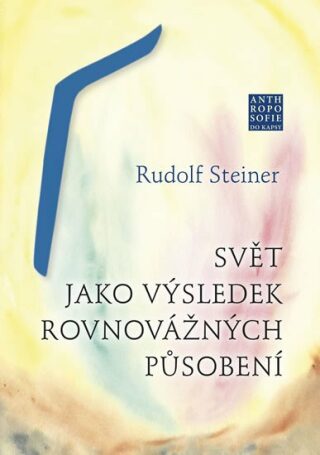 Svět jako výsledek rovnovážných působení - Rudolf Steiner