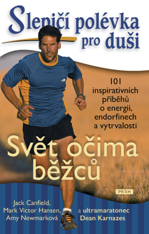 Svět očima běžců - Jack Canfield,Amy Newmarková,James R. Hansen