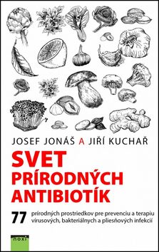 Svet prírodných antibiotík - Jiří Kuchař,Jiří Jonáš