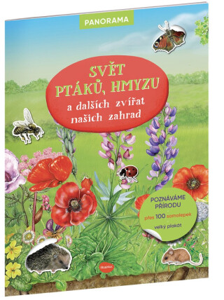 SVĚT PTÁKŮ, HMYZU a dalších zvířat našich zahrad – Knížka s plakátem a samolepkami - kolektiv autorů