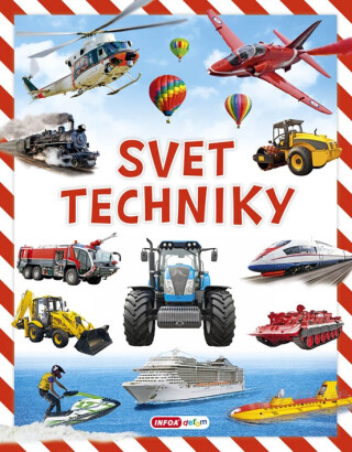 Svet techniky - kolektiv INFOA