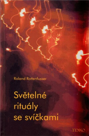 Světelné rituály se svíčkami - Roland Rottenfusser
