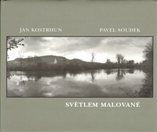 Světlem malované - Jan Kostrhun,Pavel Soudek