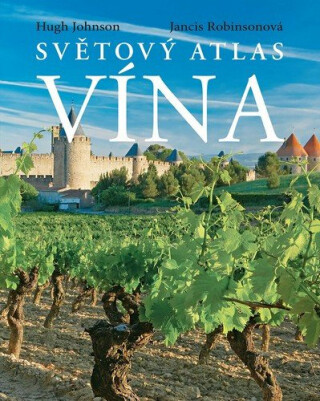 Světový atlas vína - Hugh Johnson,Jancis Robinsonová