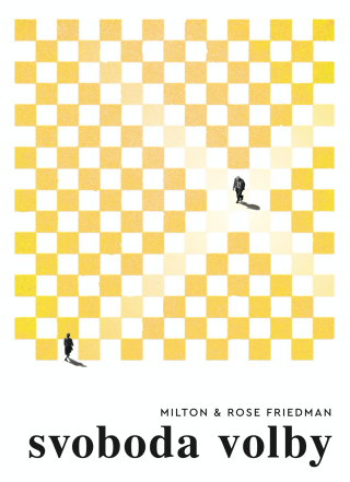 Svoboda volby - Milton Friedman,Rose Friedmanová
