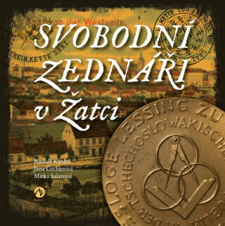 Svobodní zednáři v Žatci - Jana Čechurová,Rudolf Kardoš,Mirka Salavová