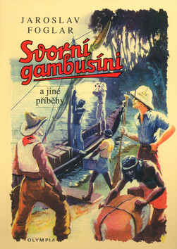 Svorní gambusíni a jiné příběhy - Jaroslav Foglar