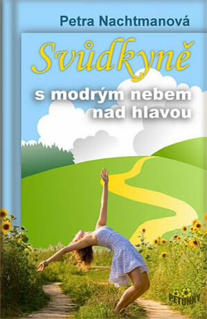 Svůdkyně s modrým nebem nad hlavou - Petra Nachtmanová