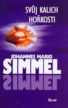 Svůj kalich hořkosti - Johannes Mario Simmel