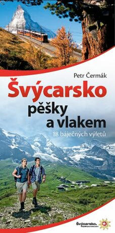Švýcarsko pěšky a vlakem - Petr Čermák