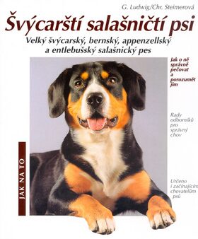 Švýcarští salašničtí psi - Gerd Ludwig,Christine Steimerová