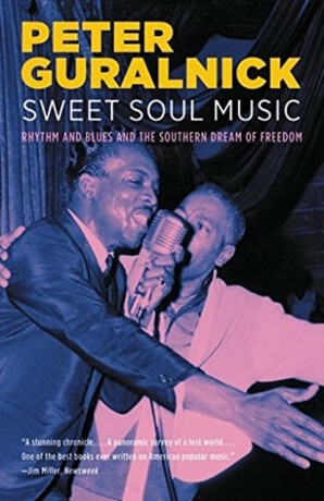 Sweet Soul Music : Rhythm and Blues and the Southern Dream of Freedom - 