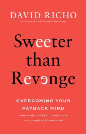Sweeter than Revenge - David Richo