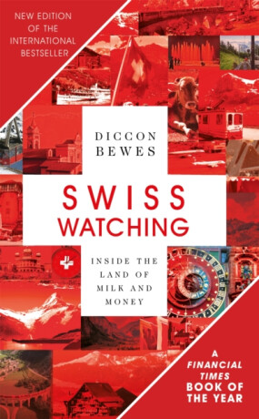 Swiss Watching - Diccon Bewes