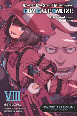 Sword Art Online Alternative Gun Gale Online, Vol. 8 (light novel) - Reki Kawahara,Keiichi Sigsawa,Kouhaku Kuroboshi